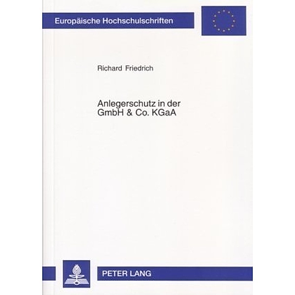 Anlegerschutz in der GmbH & Co. KGaA, Richard Friedrich