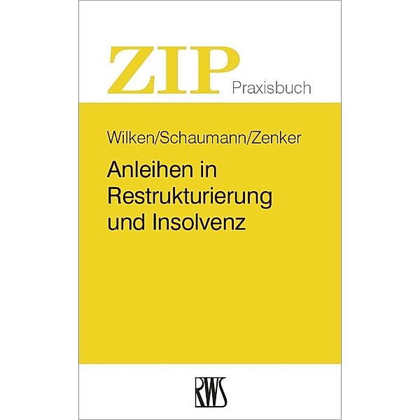 Anleihen in Restrukturierung und Insolvenz, Michael Schaumann, Oliver Wilken, Michael Zenker