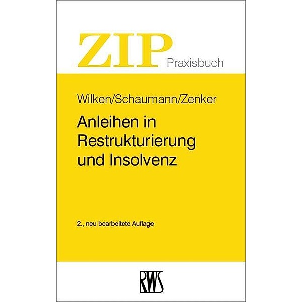 Anleihen in Restrukturierung und Insolvenz, Michael Schaumann, Oliver Wilken, Michael Zenker