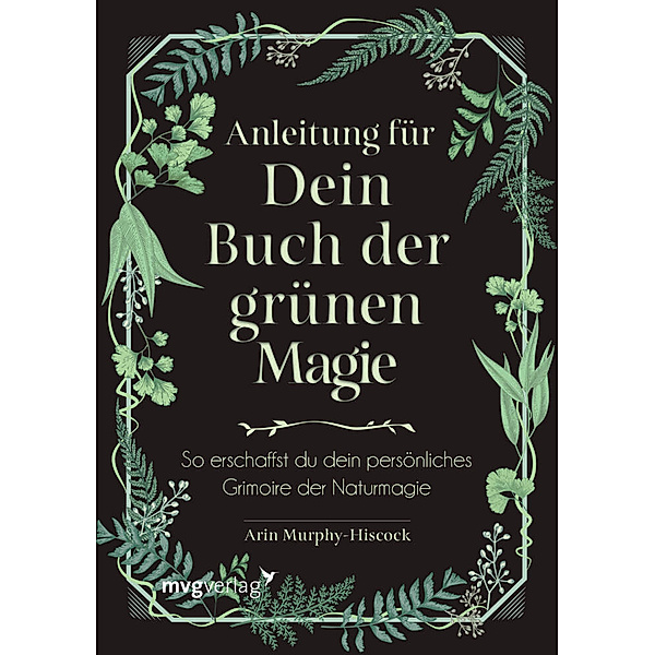 Anleitung für dein Buch der grünen Magie, Arin Murphy-Hiscock
