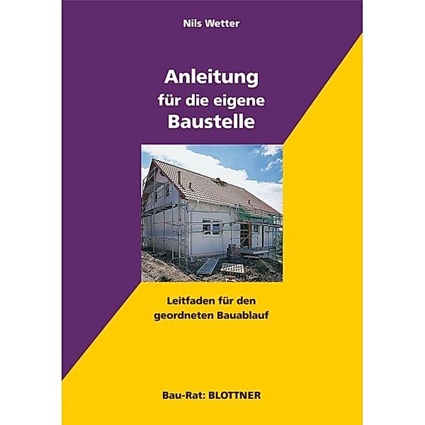 Anleitung für die eigene Baustelle, Nils Wetter