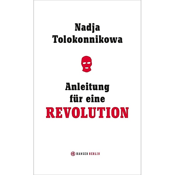 Anleitung für eine Revolution, Nadja Tolokonnikowa