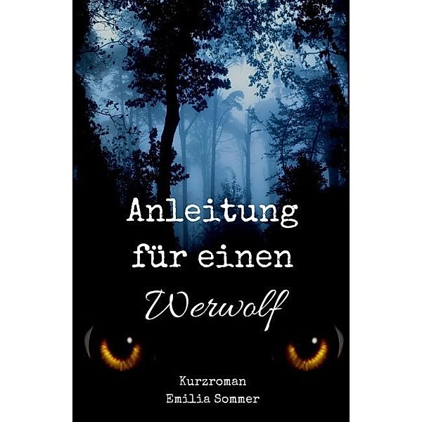 Anleitung für einen Werwolf, Emilia Sommer