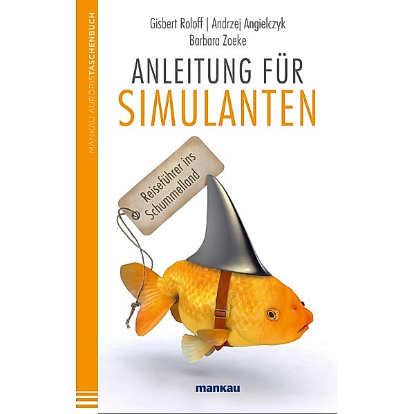 Anleitung für Simulanten, Gisbert Roloff, Andrzej Angielczyk, Barbara Zoeke