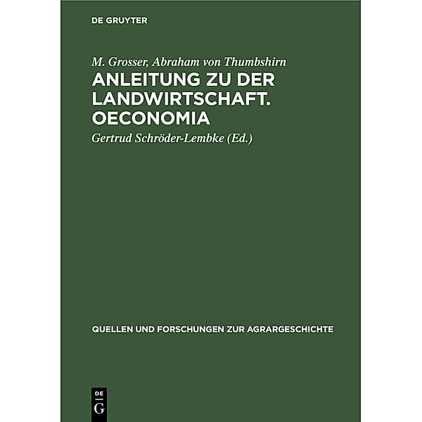 Anleitung zu der Landwirtschaft. Oeconomia, M. Grosser, Abraham von Thumbshirn