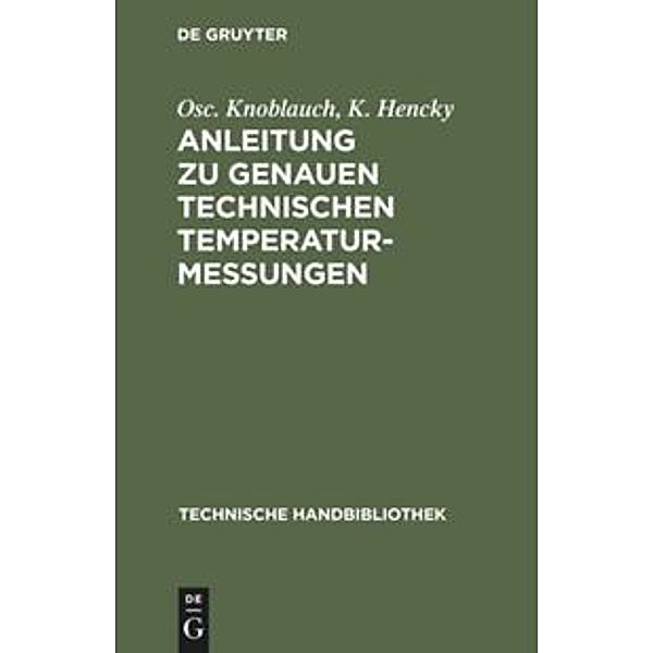 Anleitung zu genauen technischen Temperaturmessungen, Osc. Knoblauch, K. Hencky