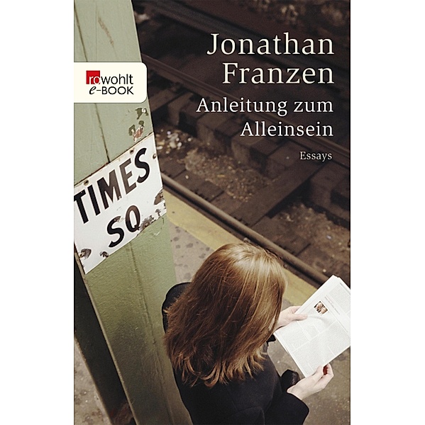 Anleitung zum Alleinsein / rowohlt paperback, Jonathan Franzen