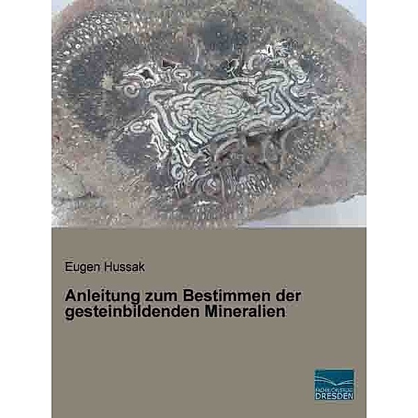 Anleitung zum Bestimmen der gesteinbildenden Mineralien, Eugen Hussak