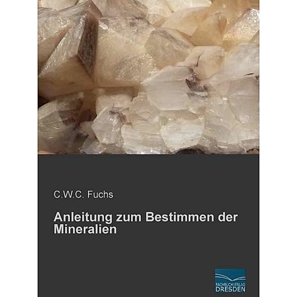 Anleitung zum Bestimmen der Mineralien, C. W. C. Fuchs