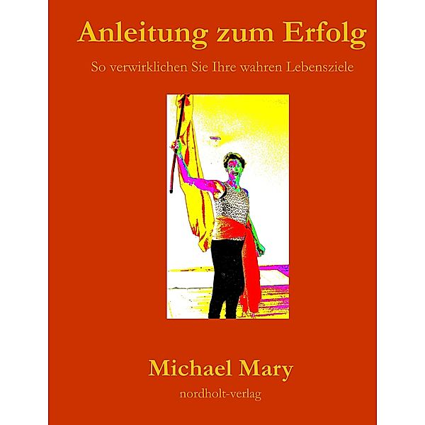 Anleitung zum Erfolg, Michael Mary