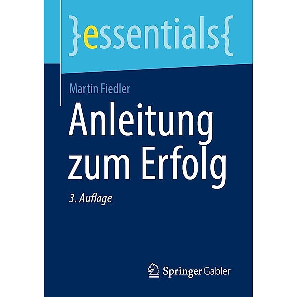 Anleitung zum Erfolg / essentials, Martin Fiedler