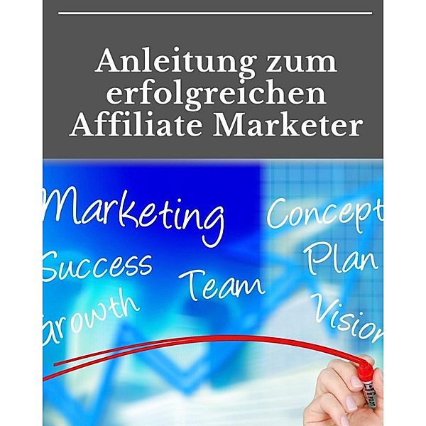 Anleitung zum erfolgreichen Affiliate Marketer, Marc Lindner