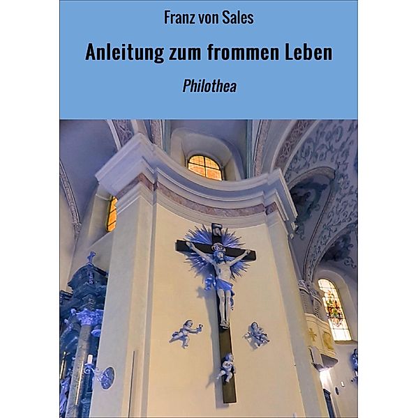 Anleitung zum frommen Leben, Franz von Sales