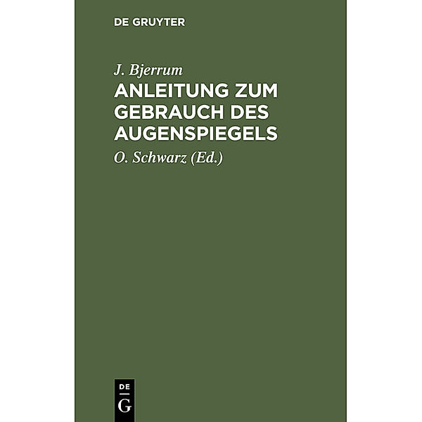 Anleitung zum Gebrauch des Augenspiegels, J. Bjerrum