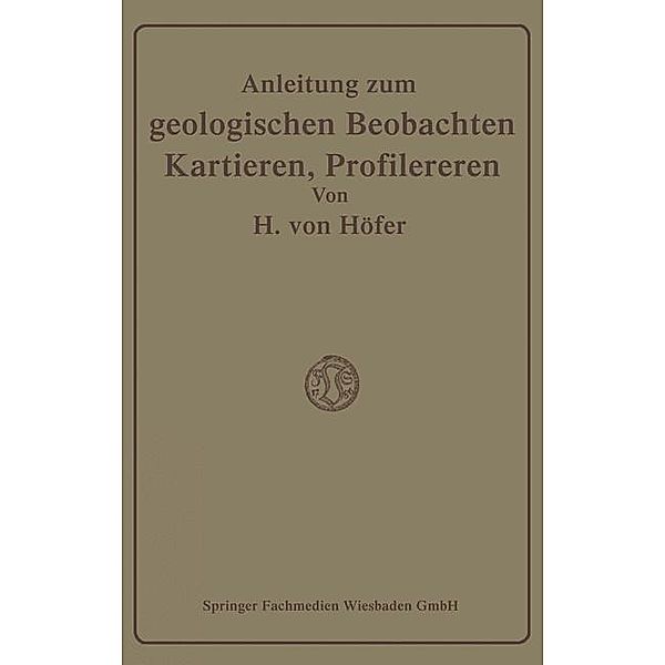 Anleitung zum geologischen Beobachten, Kartieren und Profilieren, Hans Höfer-Heimhalt