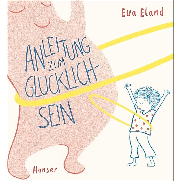 Anleitung zum Glücklichsein, Eva Eland