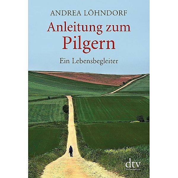 Anleitung zum Pilgern, Andrea Löhndorf