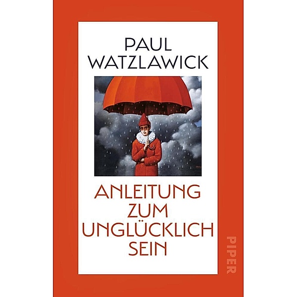 Anleitung zum Unglücklichsein, Paul Watzlawick
