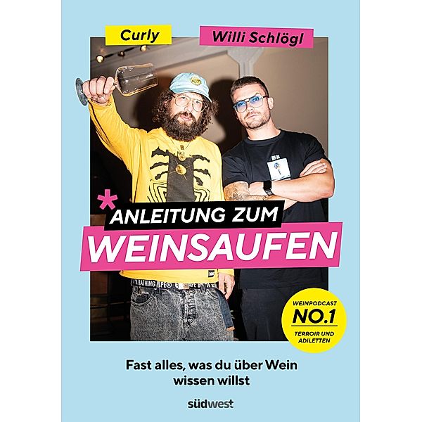 Anleitung zum Weinsaufen, Willi Schlögl, Sebastian "Curly" Moser