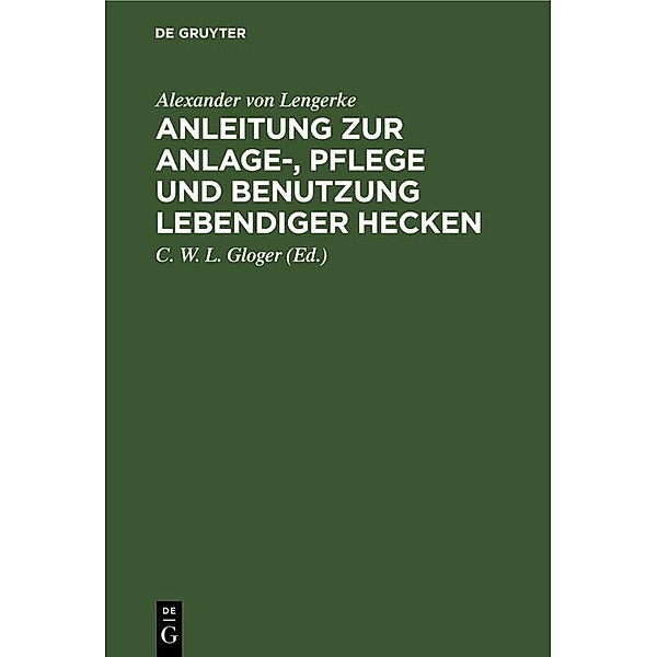 Anleitung zur Anlage-, Pflege und Benutzung lebendiger Hecken, Alexander von Lengerke