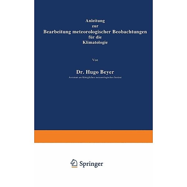 Anleitung zur Bearbeitung meteorologischer Beobachtungen für die Klimatologie, Hugo Meyer