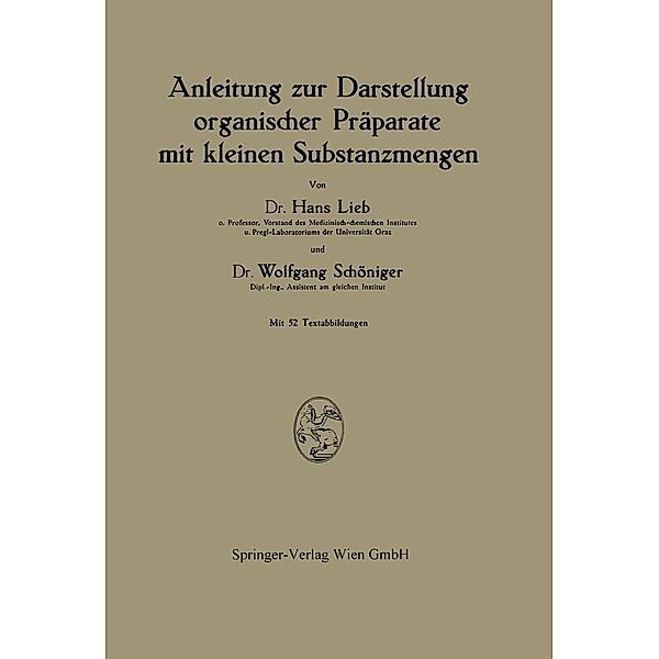 Anleitung zur Darstellung organischer Präparate mit kleinen Substanzmengen, Hans Lieb, Wolfgang Schöniger
