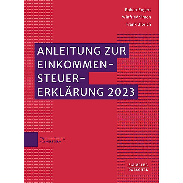 Anleitung zur Einkommensteuererklärung 2023, Robert Engert, Winfried Simon, Frank Ulbrich