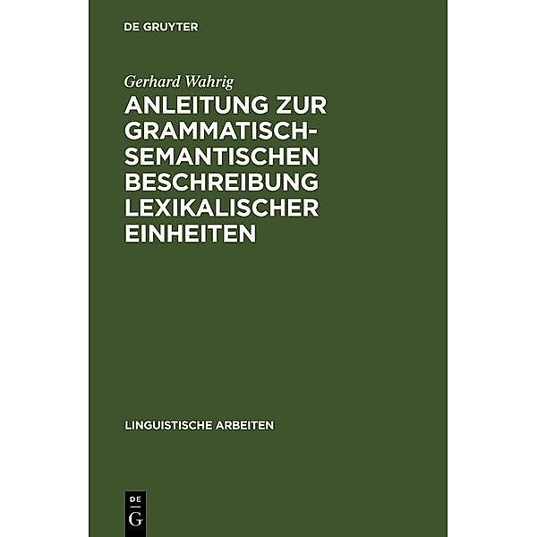 Anleitung zur grammatisch-semantischen Beschreibung lexikalischer Einheiten / Linguistische Arbeiten Bd.8, Gerhard Wahrig