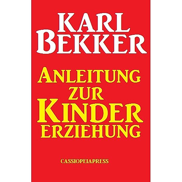 Anleitung zur Kindererziehung, Karl Bekker