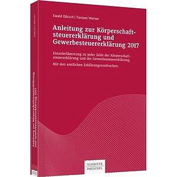 Anleitung zur Körperschaftsteuererklärung und Gewerbesteuererklärung 2017, Ewald Dötsch, Torsten Werner