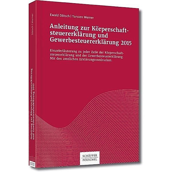 Anleitung zur Körperschaftsteuererklärung und Gewerbesteuererklärung 2015, Ewald Dötsch, Torsten Werner