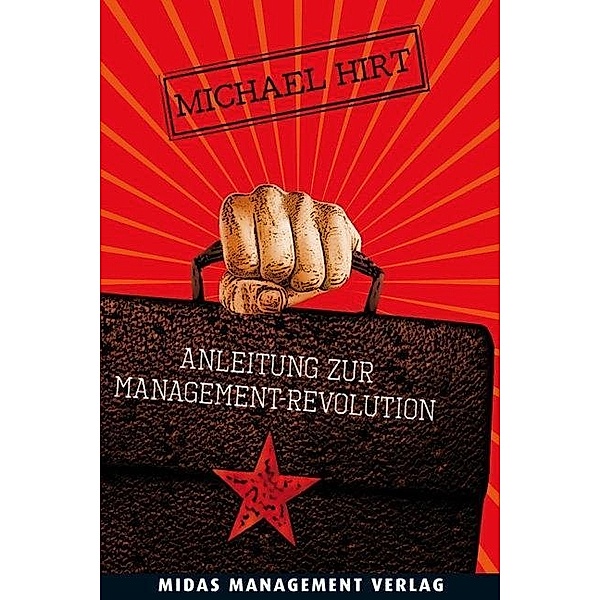 Anleitung zur Management-Revolution, Michael Hirt