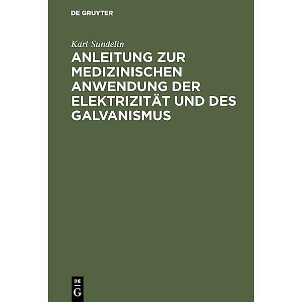 Anleitung zur medizinischen Anwendung der Elektrizität und des Galvanismus, Karl Sundelin