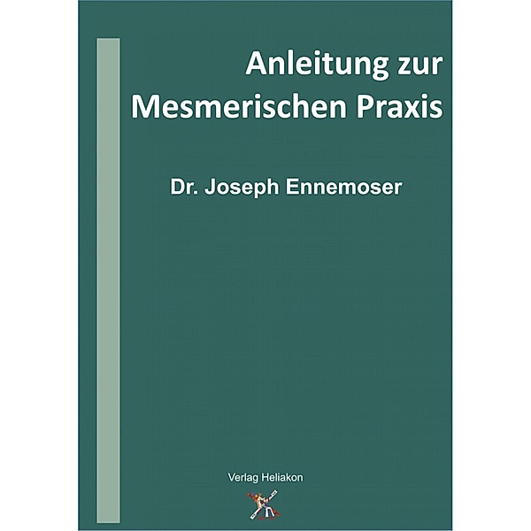 Anleitung zur Mesmerischen Praxis, Joseph Ennemoser
