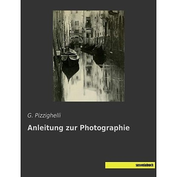 Anleitung zur Photographie, G. Pizzighelli