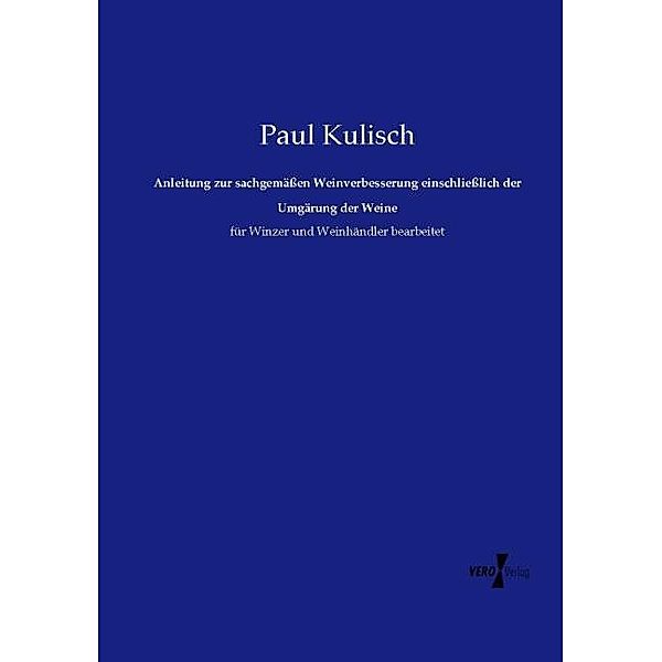 Anleitung zur sachgemäßen Weinverbesserung einschließlich der Umgärung der Weine, Paul Kulisch