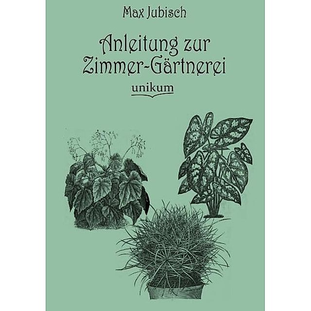 Anleitung zur Zimmer-Gärtnerei Buch versandkostenfrei bei Weltbild.de