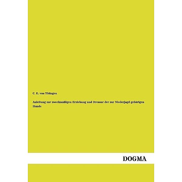 Anleitung zur zweckmässigen Erziehung und Dressur der zur Niederjagd gehörigen Hunde, C. E. von Thüngen