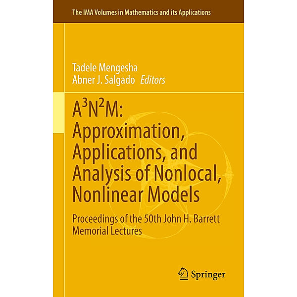 A³N²M: Approximation, Applications, and Analysis of Nonlocal, Nonlinear Models