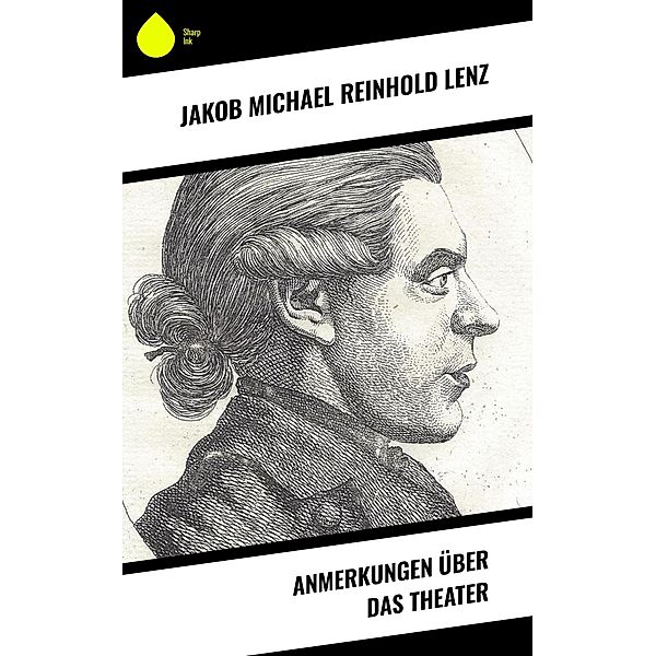 Anmerkungen über das Theater, Jakob Michael Reinhold Lenz