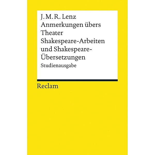 Anmerkungen übers Theater. Shakespeare-Arbeiten und Shakespeare-Übersetzungen / Reclams Universal-Bibliothek, Jakob Michael Reinhold Lenz