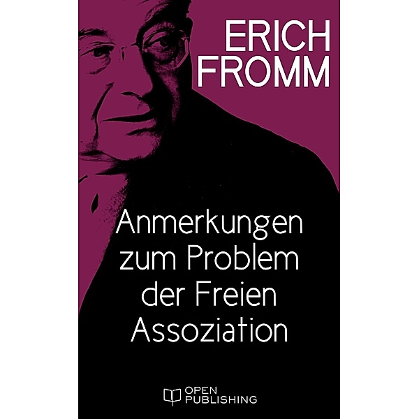Anmerkungen zum Problem der Freien Assoziation, Erich Fromm