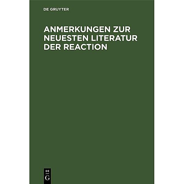 Anmerkungen zur neuesten Literatur der Reaction