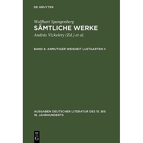 Anmutiger Weisheit Lustgarten. Zweiter Teil / Ausgaben deutscher Literatur des 15. bis 18. Jahrhunderts Bd.102, Wolfhart Spangenberg