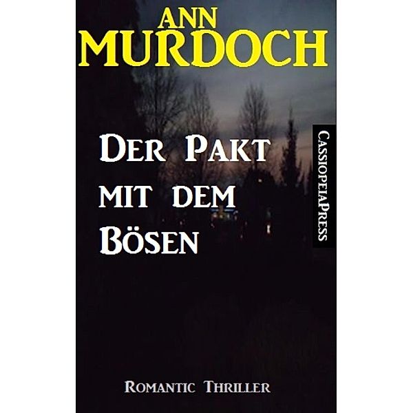 Ann Murdoch Romantic Thriller: Der Pakt mit dem Bösen, Ann Murdoch