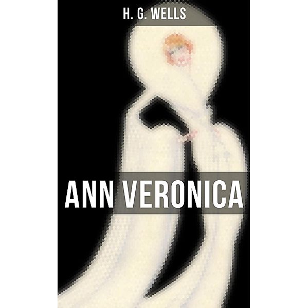 ANN VERONICA, H. G. Wells