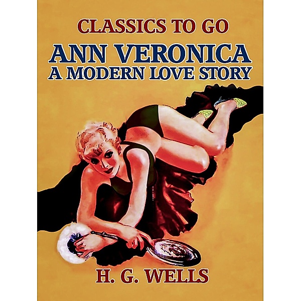 Ann Veronica: A Modern Love Story, H. G. Wells