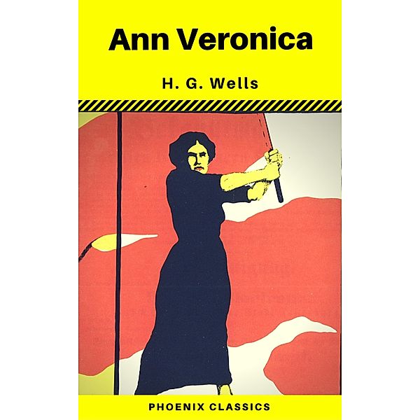 Ann Veronica (Phoenix Classics), H. G. Wells, Phoenix Classics