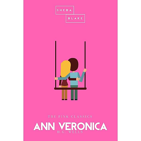 Ann Veronica | The Pink Classics, H. G. Wells, Sheba Blake