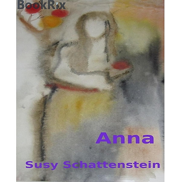 Anna, Susy Schattenstein